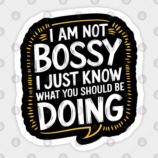 I Am Not Bossy Sticker by MakerMind8.2